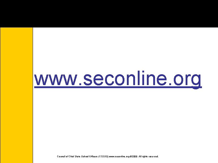 www. seconline. org Council of Chief State School Officers (CCSSO) www. seconline. org ©