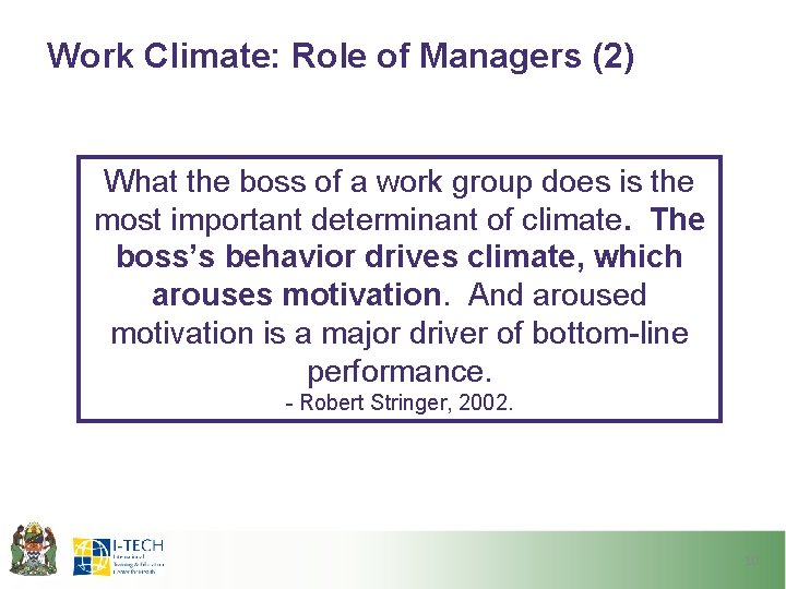 Work Climate: Role of Managers (2) What the boss of a work group does