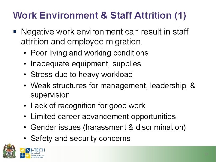 Work Environment & Staff Attrition (1) § Negative work environment can result in staff