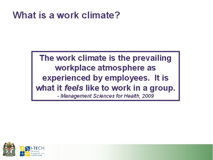 What is a work climate? The work climate is the prevailing workplace atmosphere as