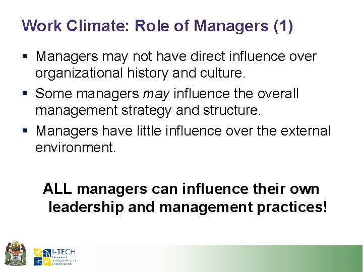 Work Climate: Role of Managers (1) § Managers may not have direct influence over