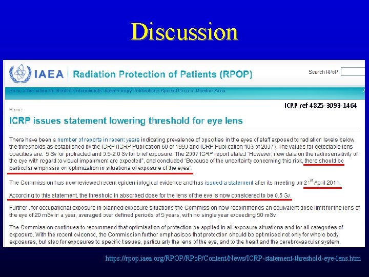 Discussion ICRP ref 4825 -3093 -1464 https: //rpop. iaea. org/RPOP/RPo. P/Content/News/ICRP-statement-threshold-eye-lens. htm 