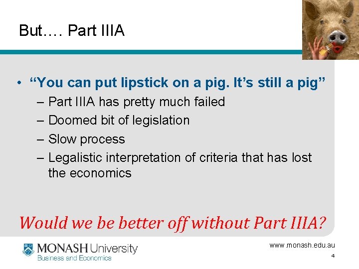 But…. Part IIIA • “You can put lipstick on a pig. It’s still a