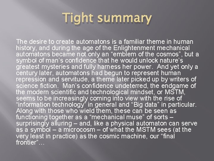 Tight summary The desire to create automatons is a familiar theme in human history,