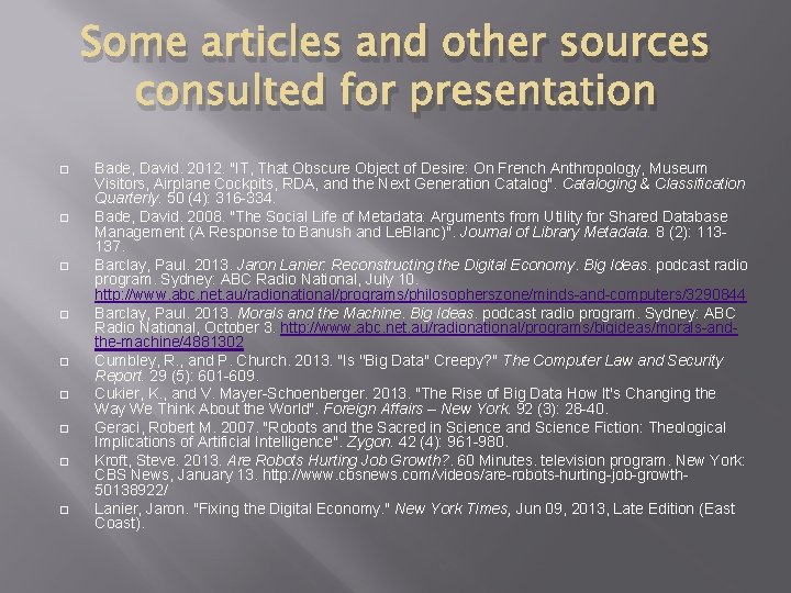 Some articles and other sources consulted for presentation � � � � � Bade,