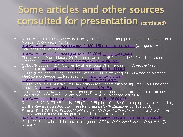 Some articles and other sources consulted for presentation (continued) � � � � �