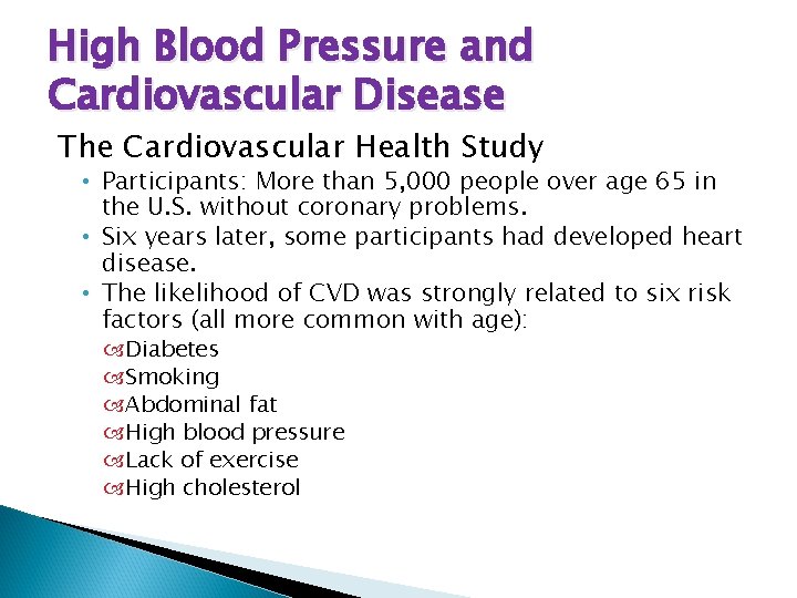 High Blood Pressure and Cardiovascular Disease The Cardiovascular Health Study • Participants: More than