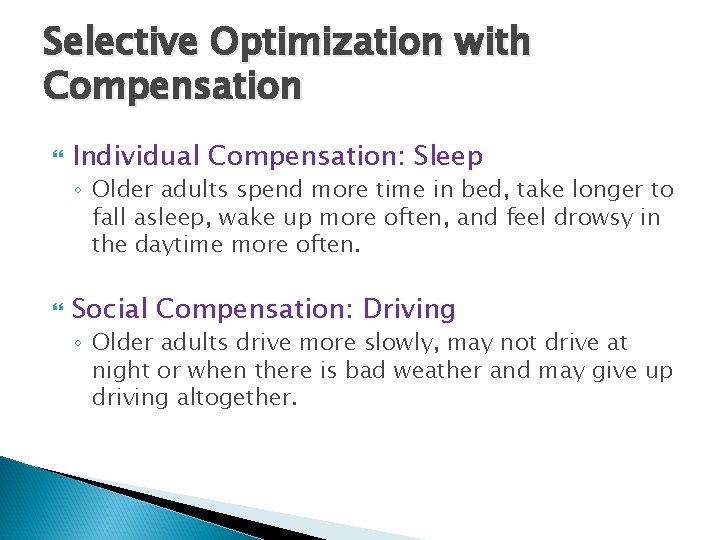 Selective Optimization with Compensation Individual Compensation: Sleep ◦ Older adults spend more time in