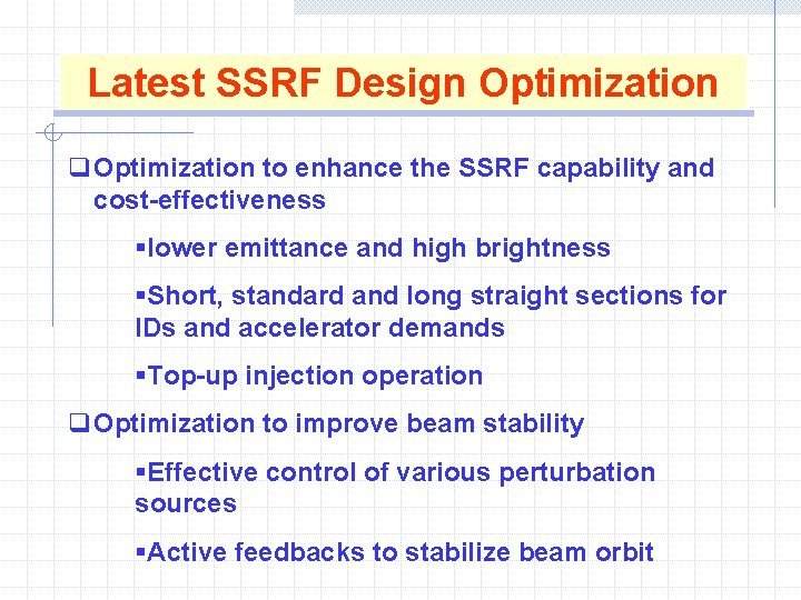 Latest SSRF Design Optimization q Optimization to enhance the SSRF capability and cost-effectiveness §lower