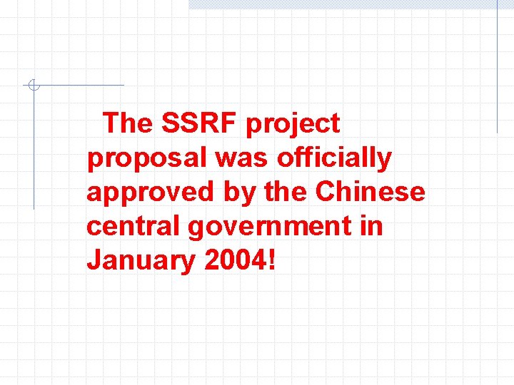 The SSRF project proposal was officially approved by the Chinese central government in January