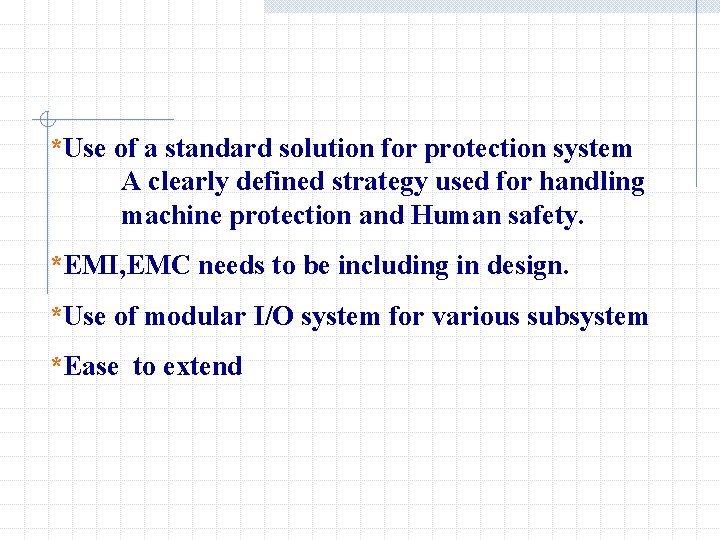 *Use of a standard solution for protection system A clearly defined strategy used for