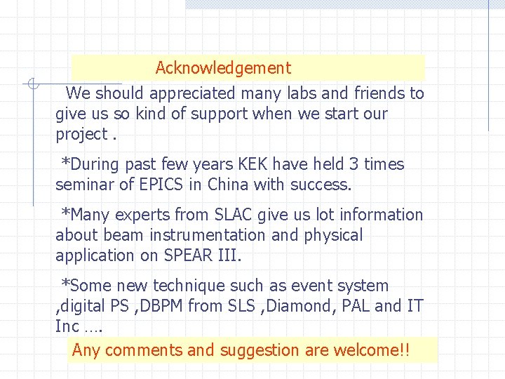  Acknowledgement We should appreciated many labs and friends to give us so kind