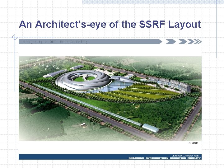 An Architect’s-eye of the SSRF Layout 