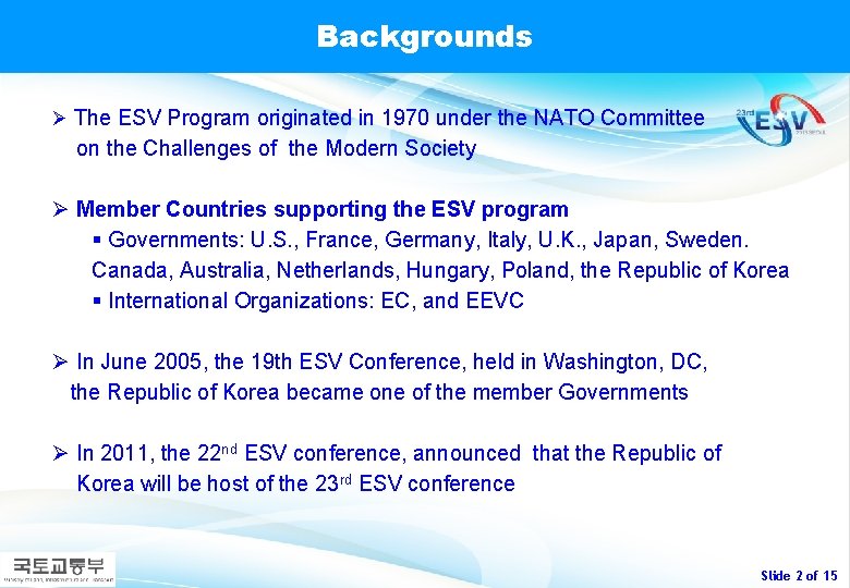 Backgrounds Ø The ESV Program originated in 1970 under the NATO Committee on the