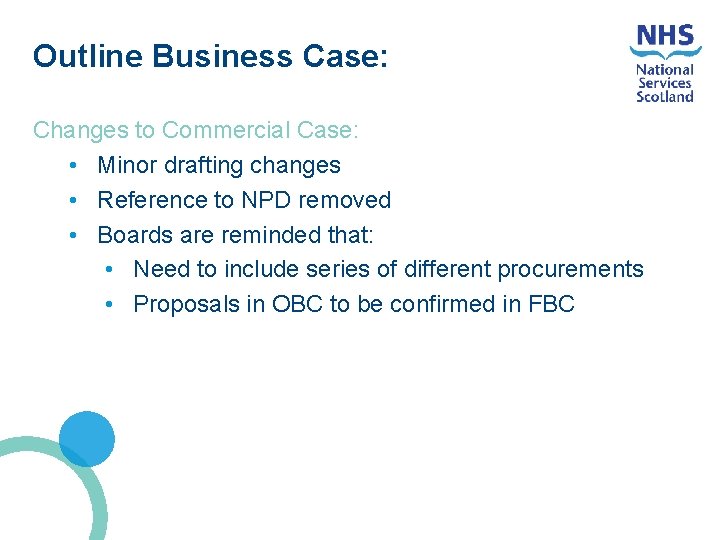 Outline Business Case: Changes to Commercial Case: • Minor drafting changes • Reference to