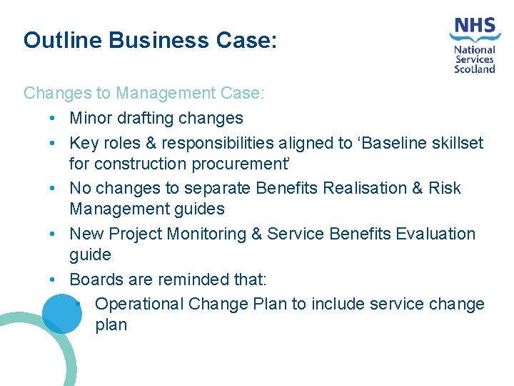 Outline Business Case: Changes to Management Case: • Minor drafting changes • Key roles