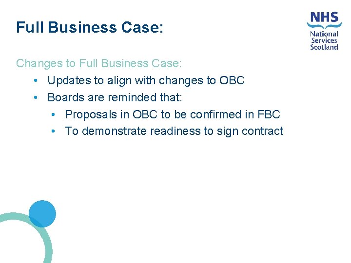 Full Business Case: Changes to Full Business Case: • Updates to align with changes