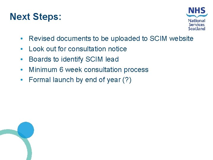 Next Steps: • • • Revised documents to be uploaded to SCIM website Look