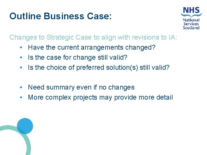 Outline Business Case: Changes to Strategic Case to align with revisions to IA: •