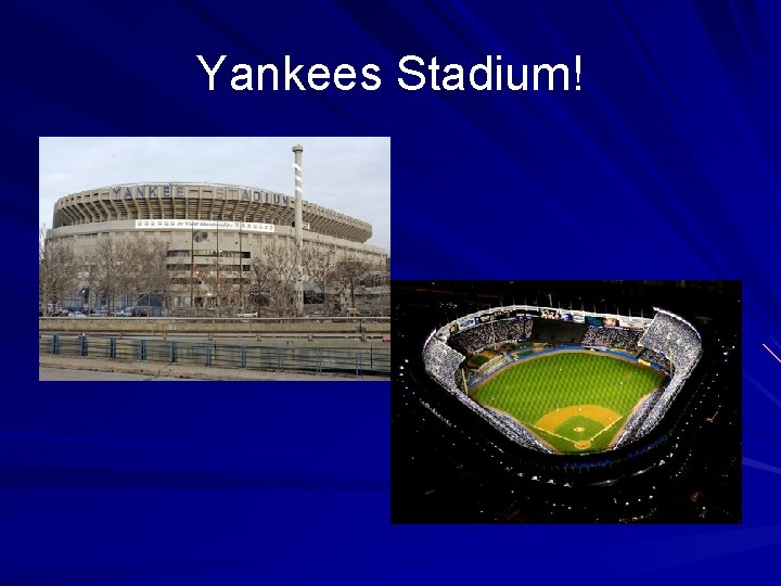 Yankees Stadium! 