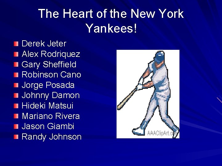 The Heart of the New York Yankees! Derek Jeter Alex Rodriquez Gary Sheffield Robinson