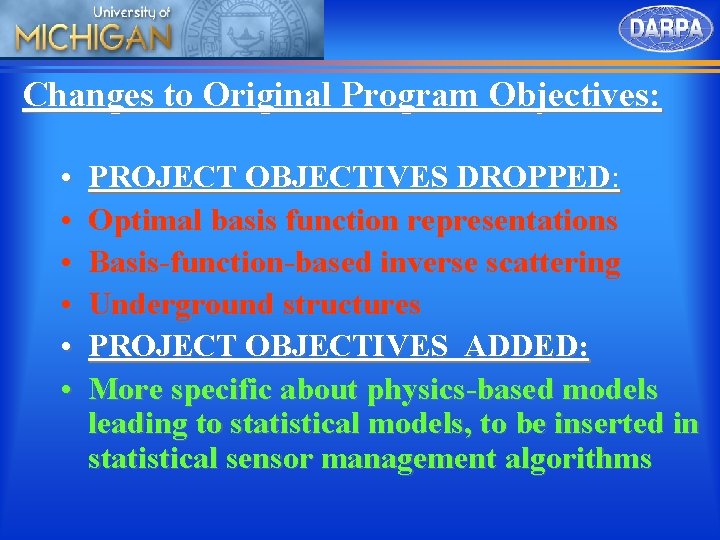 Changes to Original Program Objectives: • • • PROJECT OBJECTIVES DROPPED: Optimal basis function