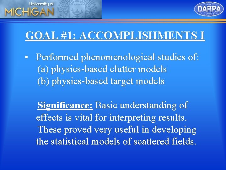 GOAL #1: ACCOMPLISHMENTS I • Performed phenomenological studies of: (a) physics-based clutter models (b)