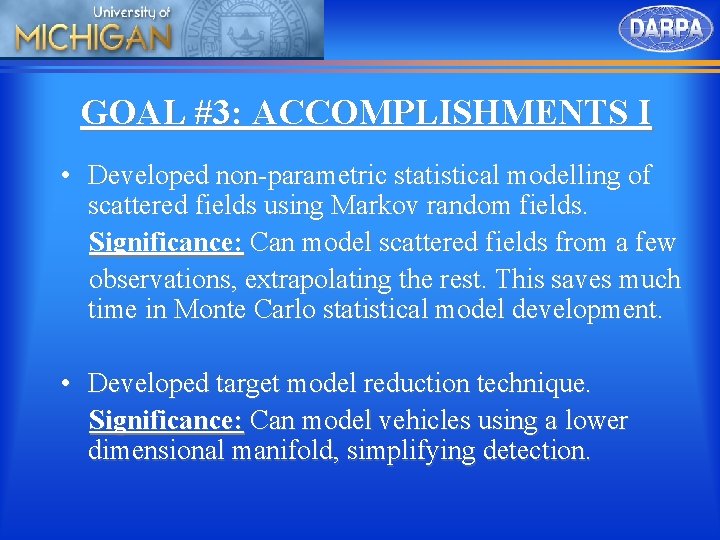 GOAL #3: ACCOMPLISHMENTS I • Developed non-parametric statistical modelling of scattered fields using Markov