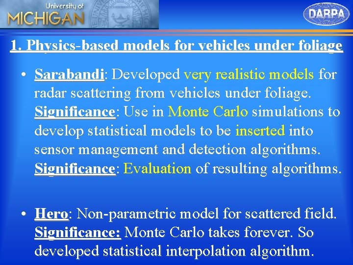 1. Physics-based models for vehicles under foliage • Sarabandi: Developed very realistic models for