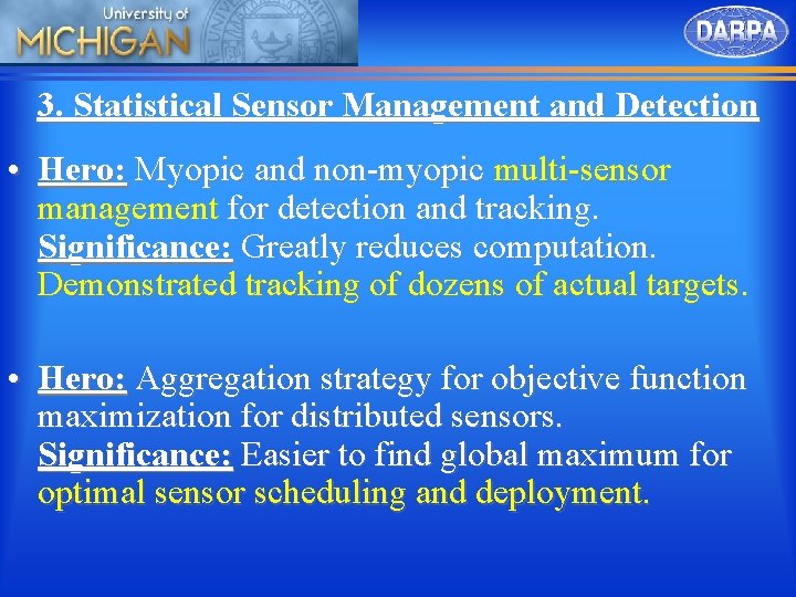 3. Statistical Sensor Management and Detection • Hero: Myopic and non-myopic multi-sensor management for