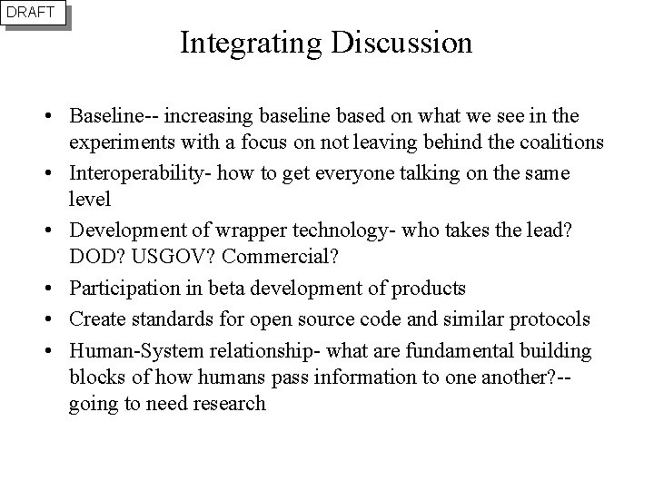 DRAFT Integrating Discussion • Baseline-- increasing baseline based on what we see in the