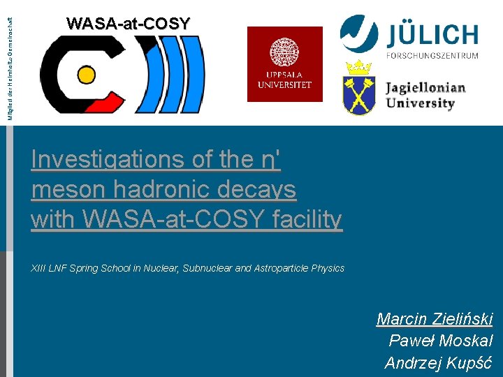 Mitglied der Helmholtz-Gemeinschaft WASA-at-COSY Investigations of the η' meson hadronic decays with WASA-at-COSY facility