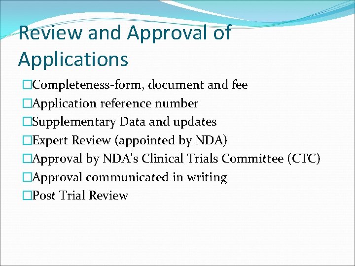 Review and Approval of Applications �Completeness-form, document and fee �Application reference number �Supplementary Data