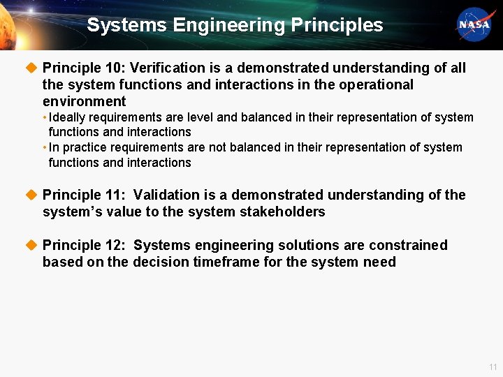 Systems Engineering Principles u Principle 10: Verification is a demonstrated understanding of all the