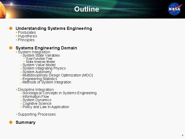 Outline u Understanding Systems Engineering • Postulates • Hypothesis • Principles u Systems Engineering