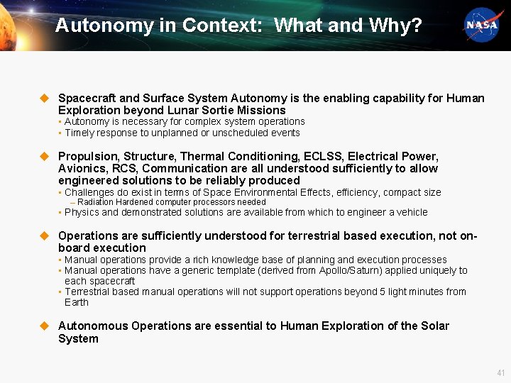 Autonomy in Context: What and Why? u Spacecraft and Surface System Autonomy is the