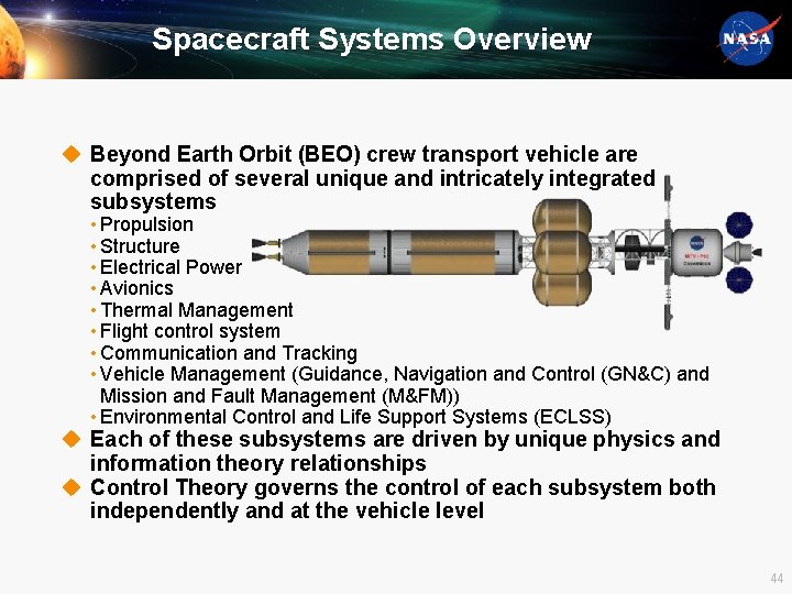 Spacecraft Systems Overview u Beyond Earth Orbit (BEO) crew transport vehicle are comprised of
