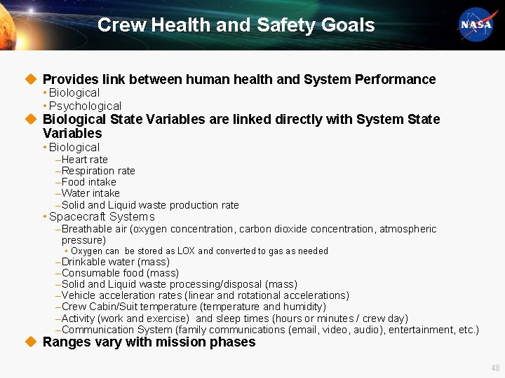 Crew Health and Safety Goals u Provides link between human health and System Performance