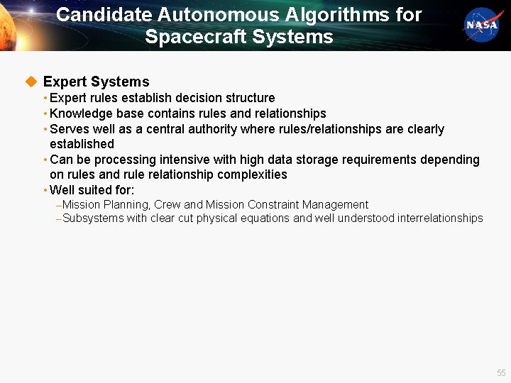 Candidate Autonomous Algorithms for Spacecraft Systems u Expert Systems • Expert rules establish decision