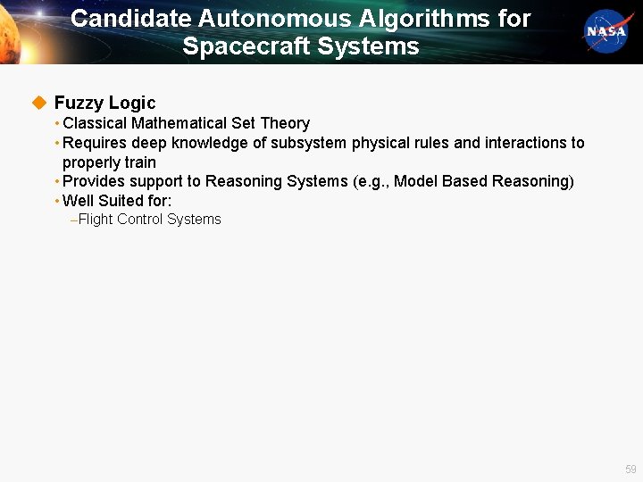 Candidate Autonomous Algorithms for Spacecraft Systems u Fuzzy Logic • Classical Mathematical Set Theory