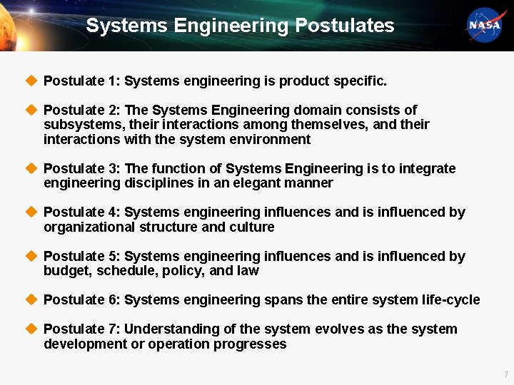 Systems Engineering Postulates u Postulate 1: Systems engineering is product specific. u Postulate 2: