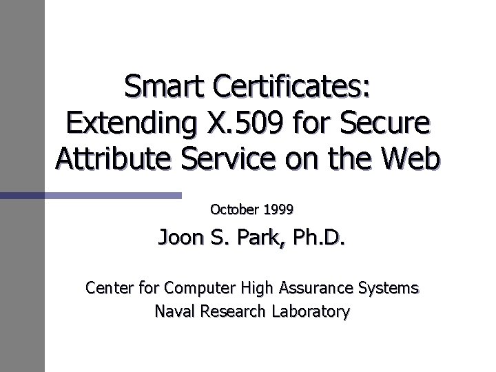 Smart Certificates: Extending X. 509 for Secure Attribute Service on the Web October 1999