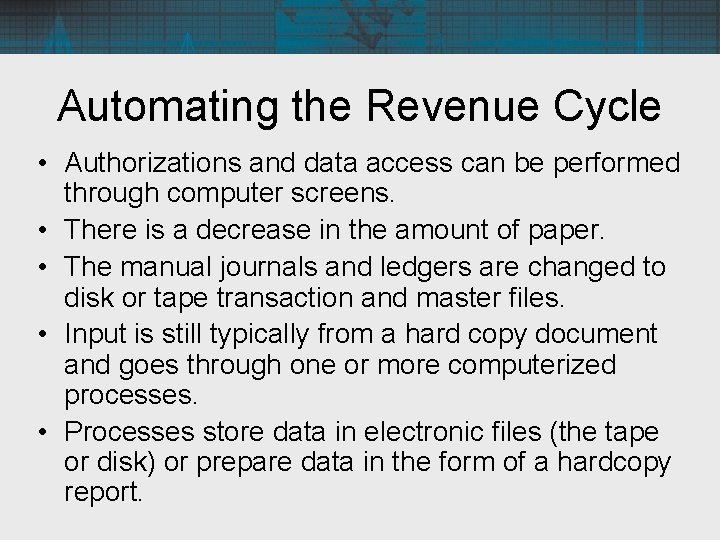 Automating the Revenue Cycle • Authorizations and data access can be performed through computer