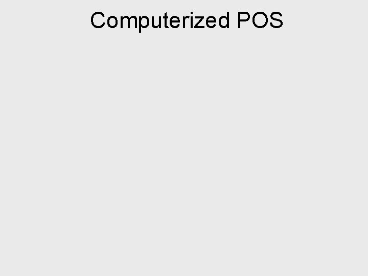 Computerized POS 