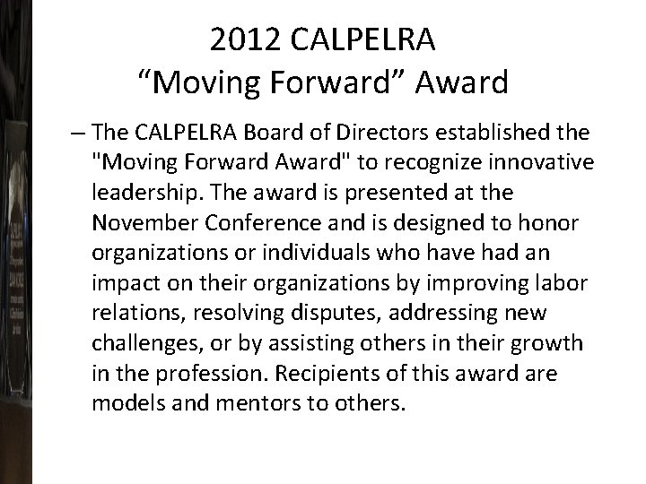 2012 CALPELRA “Moving Forward” Award – The CALPELRA Board of Directors established the "Moving