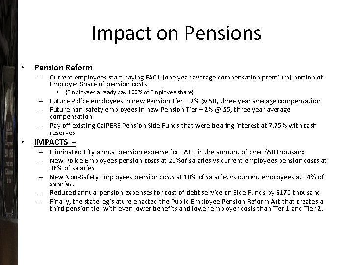 Impact on Pensions • Pension Reform – Current employees start paying FAC 1 (one