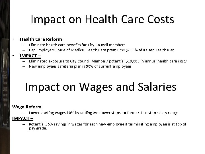 Impact on Health Care Costs • Health Care Reform – Eliminate health care benefits