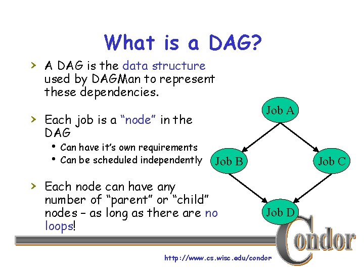 What is a DAG? › A DAG is the data structure used by DAGMan