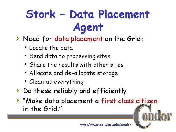 Stork – Data Placement Agent › Need for data placement on the Grid: h