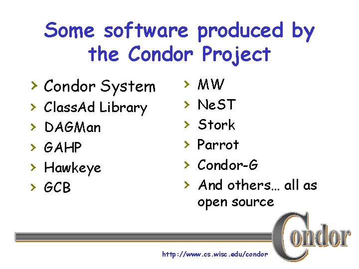 Some software produced by the Condor Project › Condor System › › › Class.